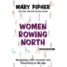 Women Rowing North: Navigating Life's Currents and Flourishing as We Age