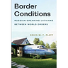 Border Conditions: Russian-Speaking Latvians Between World Orders