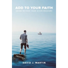 Add to Your Faith: Going Beyond Your Given Measure