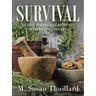 Survival: Herbs, Foods, Treatments and Preparations