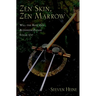 Zen Skin, Zen Marrow: Will the Real Zen Buddhism Please Stand Up?