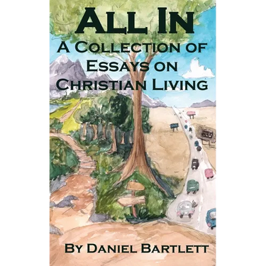 All In: A Collection of Essays on Christian Living