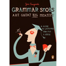 Grammar Snobs Are Great Big Meanies: A Guide to Language for Fun and Spite