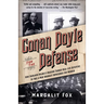 Conan Doyle for the Defense: How Sherlock Holmes's Creator Turned Real-Life Detective and Freed a Man Wrongly Imprisoned for Murder