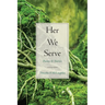 Her We Serve