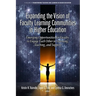 Expanding the Vision of Faculty Learning Communities in Higher Education: Emerging Opportunities for Faculty to Engage Each Otherin Learning, Teaching