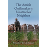 The Amish Quiltmaker's Unattached Neighbor