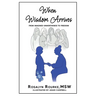 When Wisdom Arrives: From Imagined Unworthiness to Freedom
