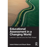 Educational Assessment in a Changing World: Lessons Learned and the Path Ahead