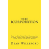 The iCorporation: How to Use Your Own Corporation to Save Taxes, Gain Privacy, Protect Your Assets and Raise Money