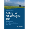 Nothing Lasts, But Nothing Ever Ends: New Arguments for the Continued Existence of the Past