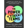 Power of Student Teams: Achieving Social, Emotional, and Cognitive Learning in Every Classroom Through Academic Teaming