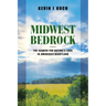 Midwest Bedrock: The Search for Nature's Soul in America's Heartland