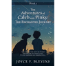 The Adventures of Caleb and Pinky: The Enchanted Journey: The Enchanted Journey: : Book 1