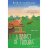 A Basket of Trouble