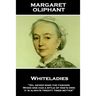 Margaret Oliphant - Whiteladies: "Oh, never mind the fashion. When one has a style of one's own, it is always twenty times better"
