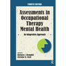 Assessments in Occupational Therapy Mental Health: An Integrative Approach