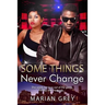 Some Things Never Change: An African American BWBM Urban Fiction Romance