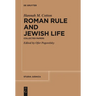 Roman Rule and Jewish Life: Collected Papers