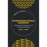 Intergenerational Harmony: Unleashing the Strategic Power of Generational Synergy