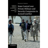 State Control Over Private Military and Security Companies in Armed Conflict