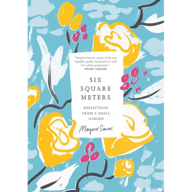 Six Square Meters: Reflections from a Small Garden