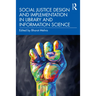 Social Justice Design and Implementation in Library and Information Science