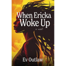 When Ericka Woke Up