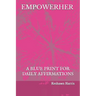 Empowerher: A Blue Print For Daily Affirmations