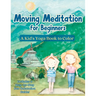 Moving Meditation for Beginners: A Kid's Yoga Book to Color