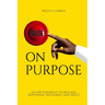 Pause on Purpose: Allow Yourself to Release, Replenish, Recharge and Reset