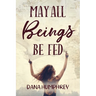 May All Beings Be Fed: Playing with Consciousness
