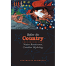 Before the Country: Native Renaissance, Canadian Mythology