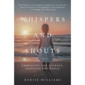 Whispers and Shouts: Embracing the Journey, Enjoying the Dance