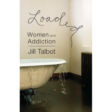 Loaded: Women and Addiction