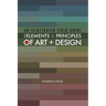 An Illustrated Field Guide to the Elements and Principles of Art + Design
