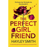 The Perfect Girlfriend: An absolutely gripping and breathtaking psychological thriller