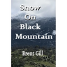 Snow on Black Mountain: The Scott Ranch Adventures - Book 2