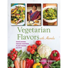 Vegetarian Flavors with Alamelu: Wholesome, Indian Inspired, Plant-Based Recipes