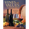Vines and Values: A Consumer's Guide to Sustainable Wine: Savoring Wines You Need to Know