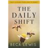 The Daily Shift: It's Not What You Think. It's Better Than That