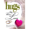 Hugs for Those in Love: Stories, Sayings, and Scriptures to Encourage and