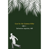 Cure for the Common Killer