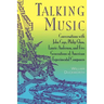 Talking Music: Conversations with John Cage, Philip Glass, Laurie Anderson, and 5 Generations of American Experimental Composers