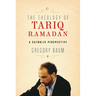 Theology of Tariq Ramadan: A Catholic Perspective
