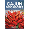 Cajun Food Recipes: Cajun Cookbook for Beginners, Quick and Easy