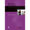 Behaviour in the Classroom: The Practical Guide