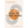 How to Care More: Seven Skills for Personal and Social Change