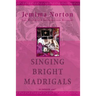 Singing Bright Madrigals