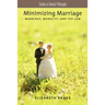 Minimizing Marriage: Morality, Marriage, and the Law